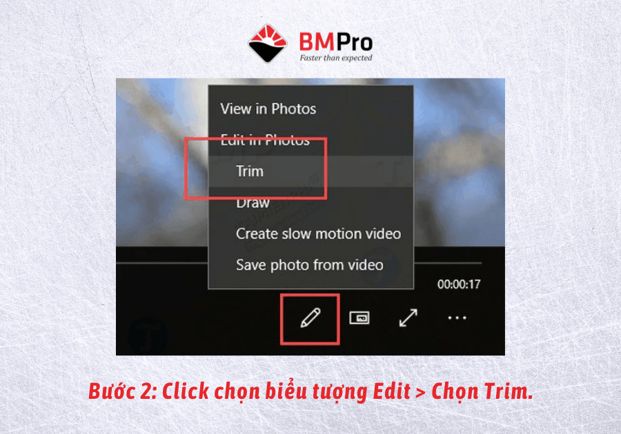 Bước 2: Click chọn biểu tượng Edit > Chọn Trim.