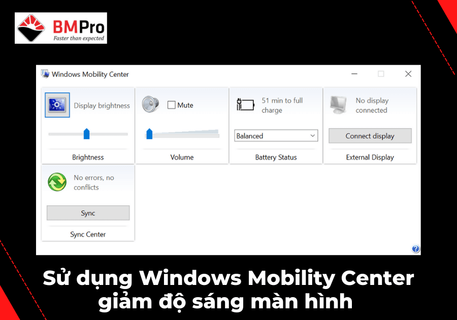 Sử dụng Windows Mobility Center giảm độ sáng màn hình