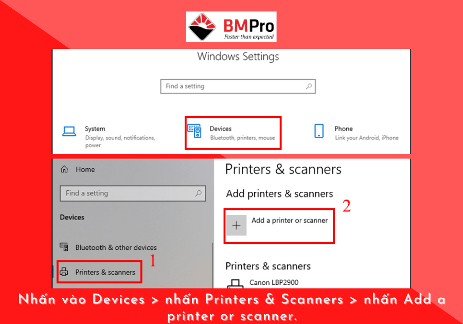 nhấn vào mục Devices > chọn Printers & Scanners > nhấn chọn Add a printer or scanner.
