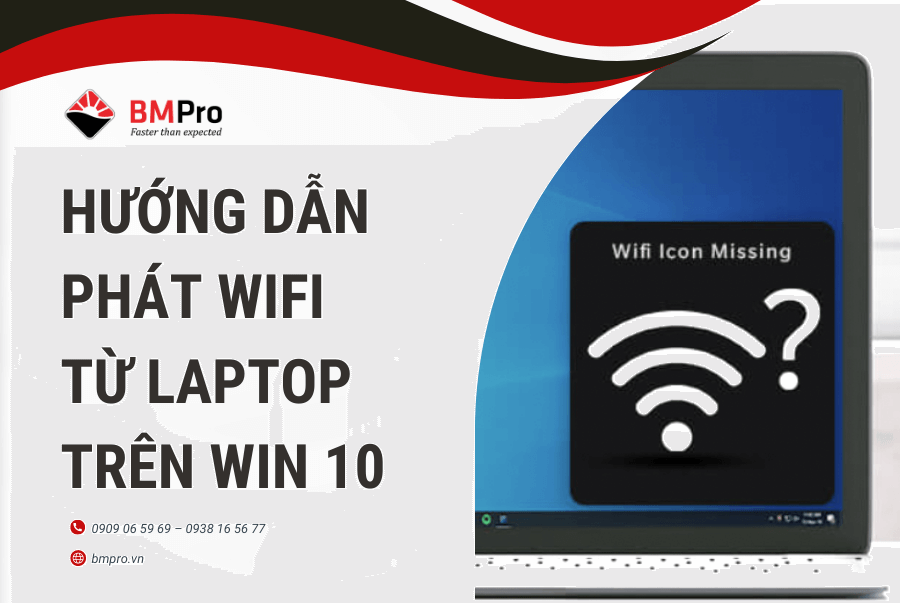 Hướng dẫn phát Wifi từ laptop trên Win 10